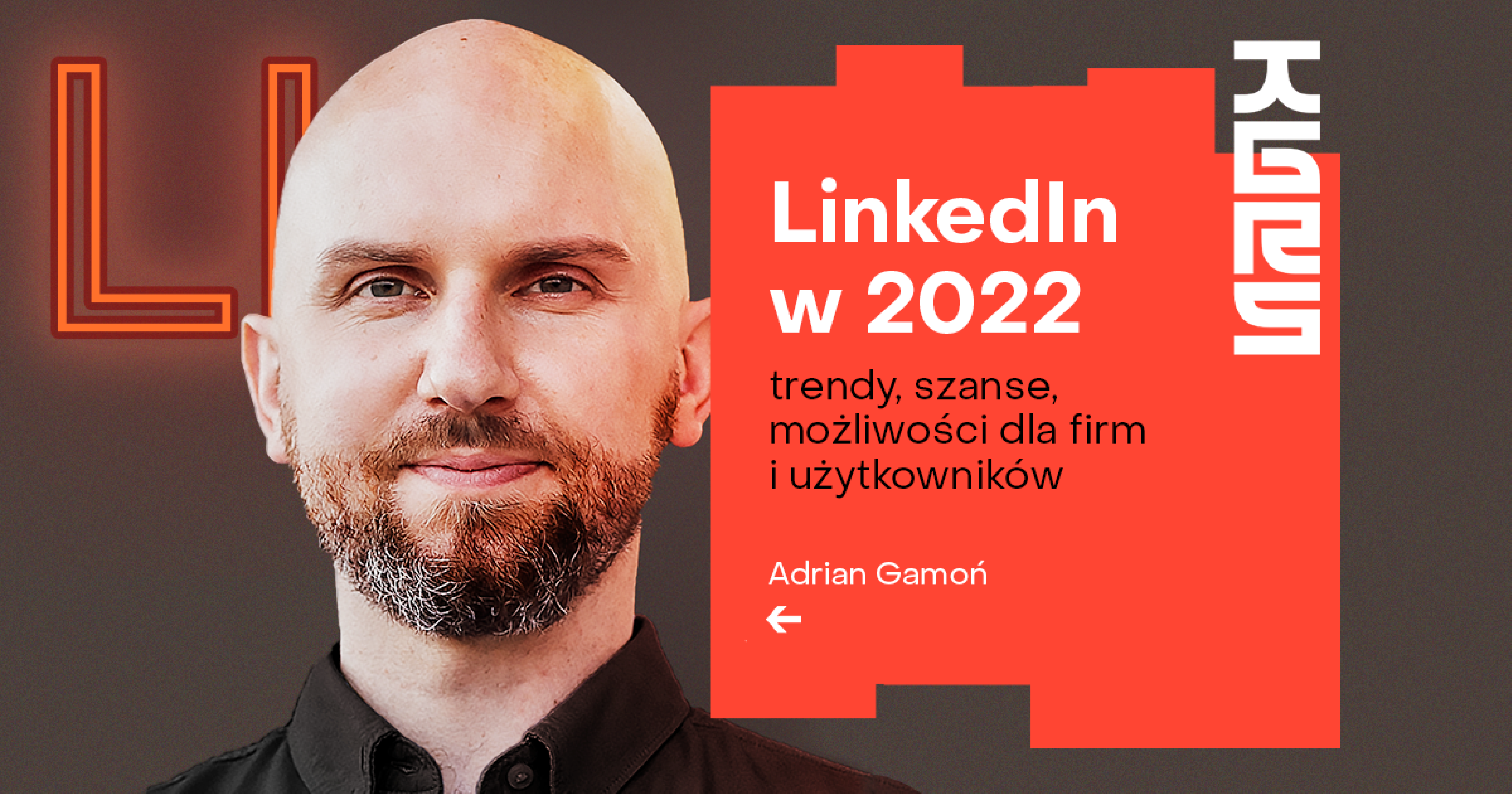 LinkedIn w 2022 | Trendy, szanse, możliwości [WEBINAR]